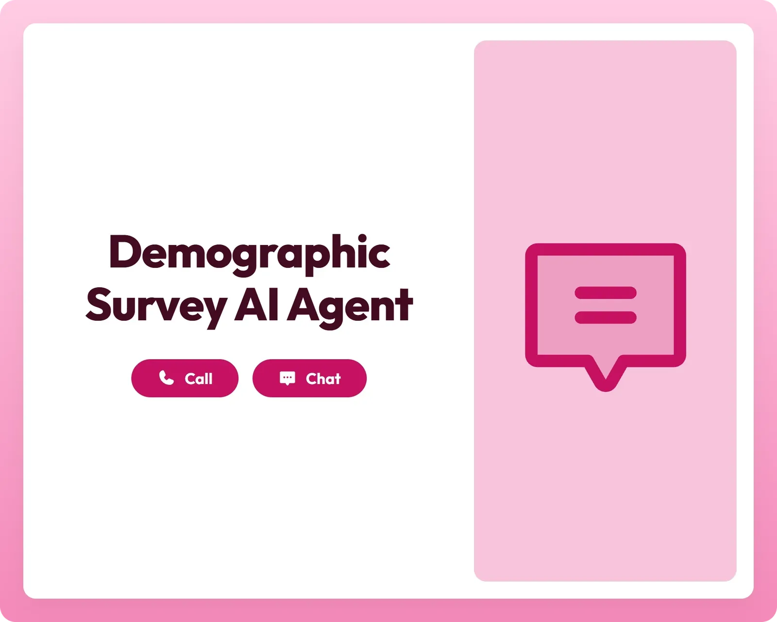demographic survey ai agent supporting call and chat with message panel