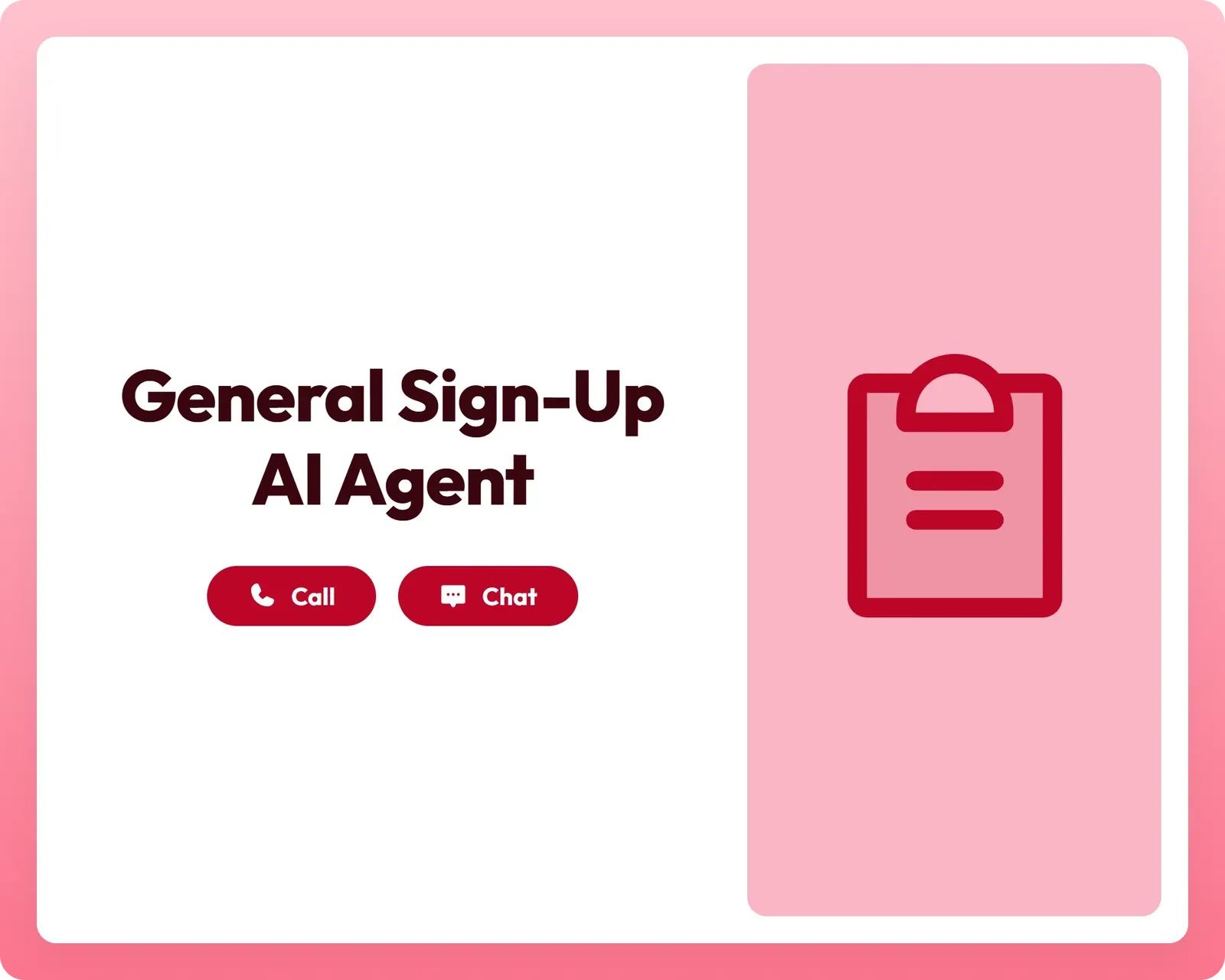 general sign-up ai registration agent supports call and chat with a clipboard icon panel