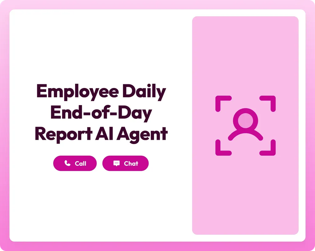 employee daily end-of-day report ai agent supports call and chat with a user focus
