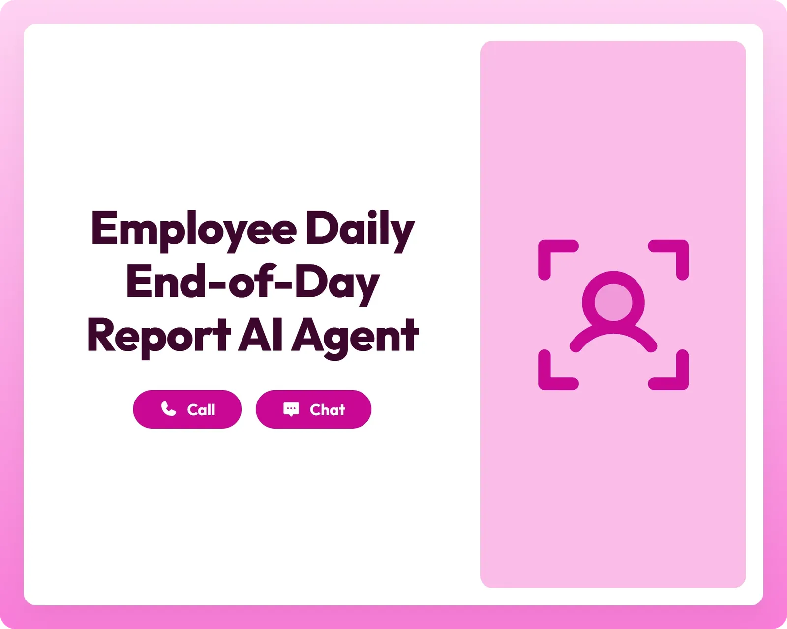 employee daily end-of-day report ai agent supports call and chat with a user focus